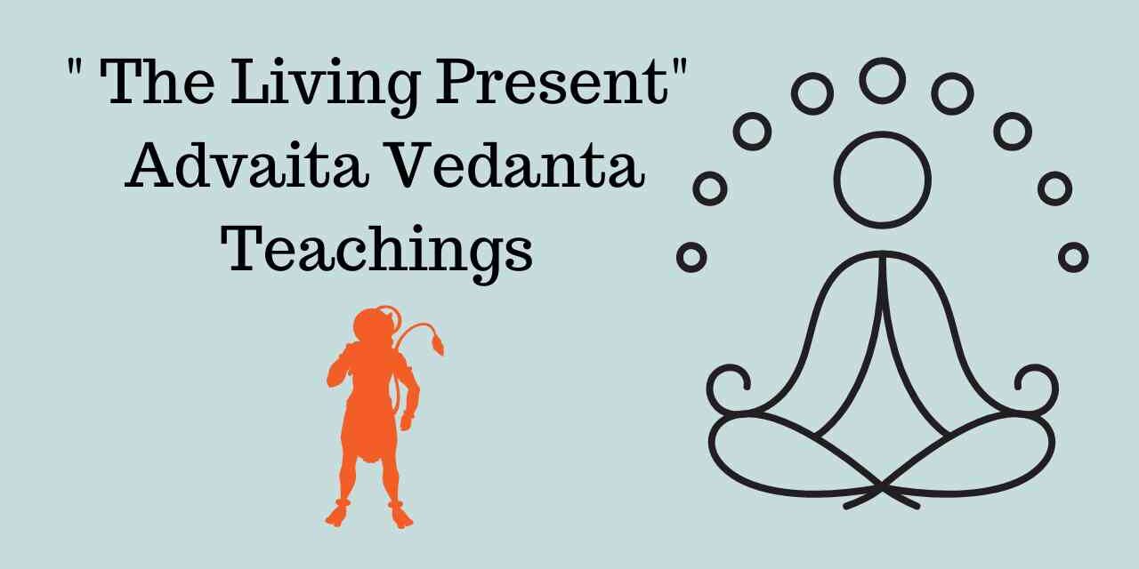 The Living Present – Advaita Vedanta